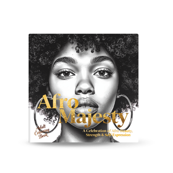 Afro Majesty - A Celebration of Afro Beauty, Strength & Self-Expression