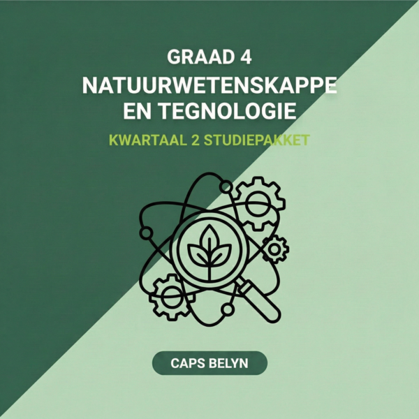 Graad 4 Natuurwetenskappe en Tegnologie Kwartaal 2 Studiepakket (CAPS Belyn)