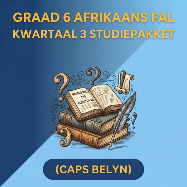 Graad 6 Afrikaans FAL Kwartaal 3 (CAPS Belyn)