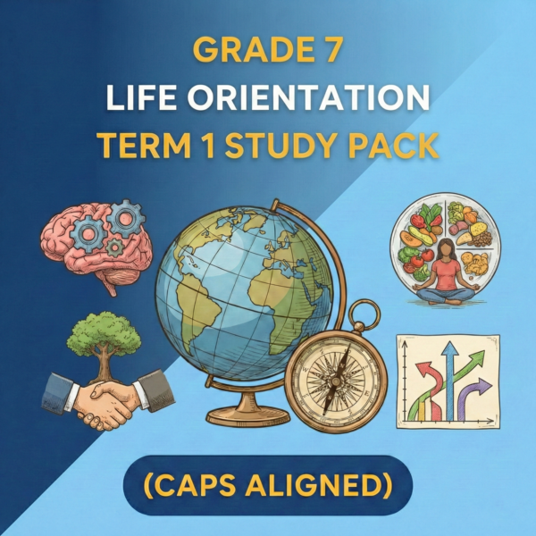 Grade 7 Life Orientation Term 1 Study Pack (CAPS Aligned)