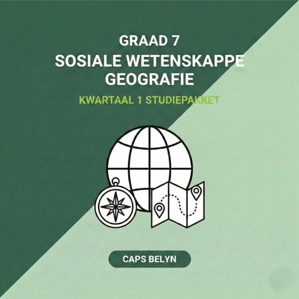 Graad 7 Sosiale wetenskappe: geografie kwartaal 1 Studiepakket (CAPS belyn)