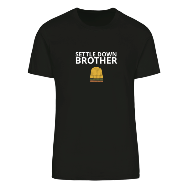 Settle Down Brother - T-Shirt - Black