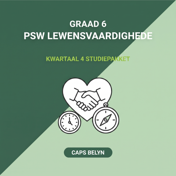 Graad 6 PSW: Lewensvaardighede Kwartaal 4 (CAPS Belyn)