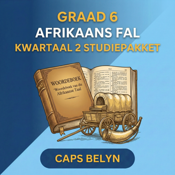 Graad 6 Afrikaans FAL Kwartaal 2 Studiepakket (CAPS Belyn)