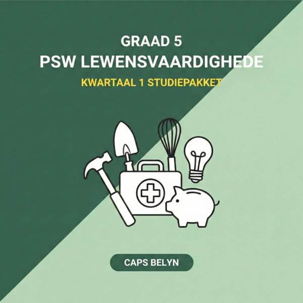 Graad 5 PSW: Lewensvaardigheid Kwartaal 1 Studiepakket (CAPS Belyn)