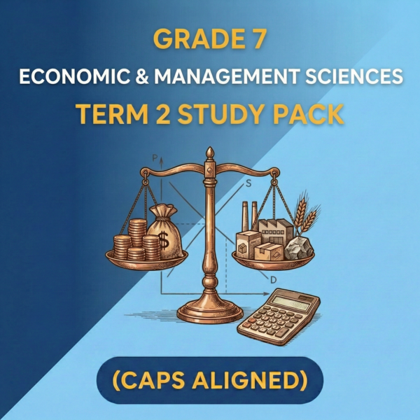 Grade 7 Economic and Management Science Term 2 Study Pack (CAPS Aligned)