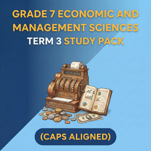 Grade 7 Economic and Management Sciences Term 3 (CAPS Aligned)
