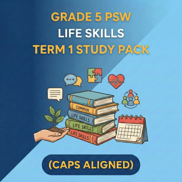 Grade 5 PSW: Life Skills Term 1 Study Pack (CAPS Aligned)