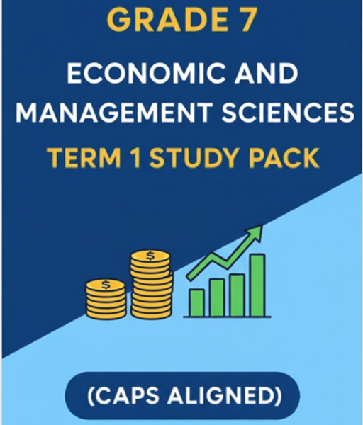 Grade 7 Economic and management sciences Term 1 Study Pack (CAPS Aligned)