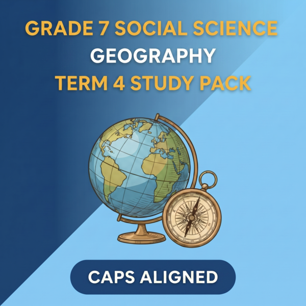 Grade 7 Social Science: Geography Term 4 (CAPS Aligned)
