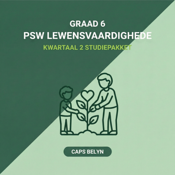 Graad 6 PSW: Lewensvaardighede Kwartaal 2 Studiepakket (CAPS Belyn)