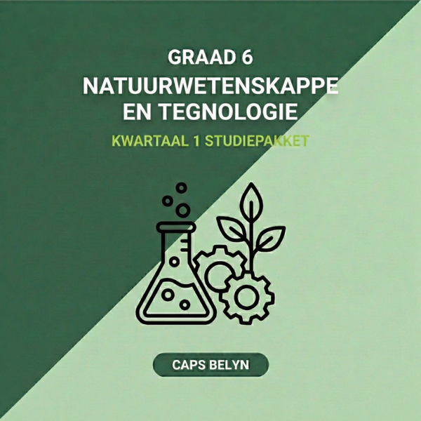 Graad 6 Natuurwetenskappe en Tegnologie Kwartaal 1 Studiepakket (CAPS Belyn)