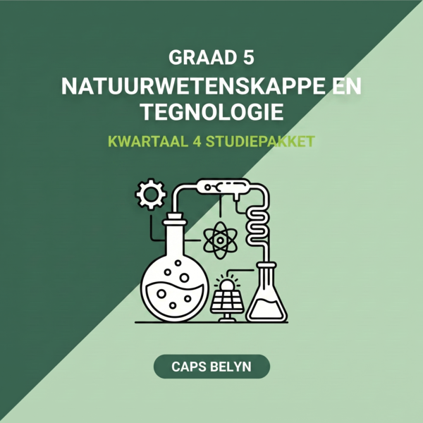 Graad 5 Natuurwetenskappe en Tegnologie Kwartaal 4 (CAPS Belyn)