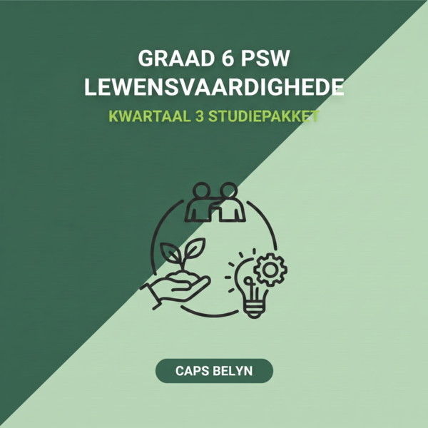 Graad 6 PSW: Lewensvaardighede Kwartaal 3 (CAPS Belyn)