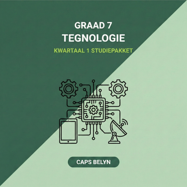 Graad 7 Tegnologie Kwartaal 1 Studiepakket (CAPS Belyn)