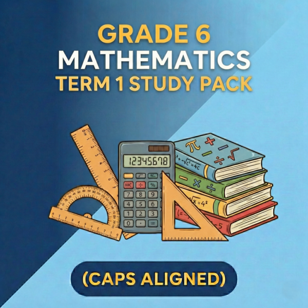 Grade 6 Mathematics Term 1 Study Pack (CAPS Aligned)