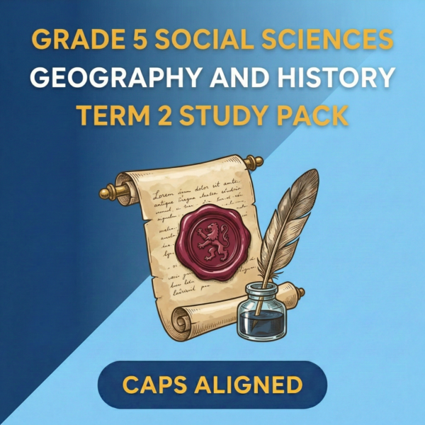 Grade 5 Social Science: Geography and History Term 2 Study Pack (CAPS Aligned)