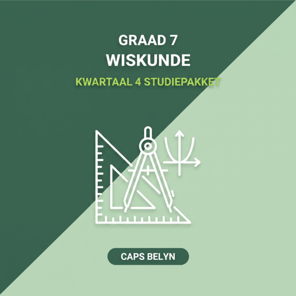 Graad 7 Wiskunde Kwartaal 4 (CAPS Belyn)