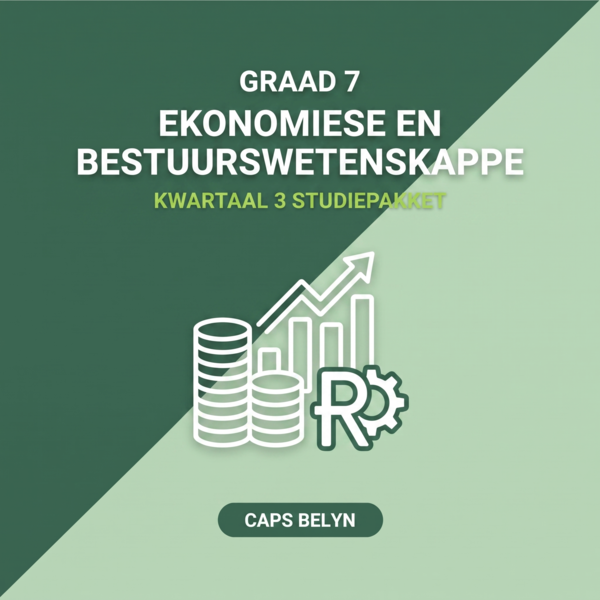 Graad 7 Ekonomiese en Bestuurswetenskappe Kwartaal 3 (CAPS Belyn)