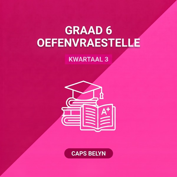 Graad 6 Kwartaal 3 Oefenvraestelle