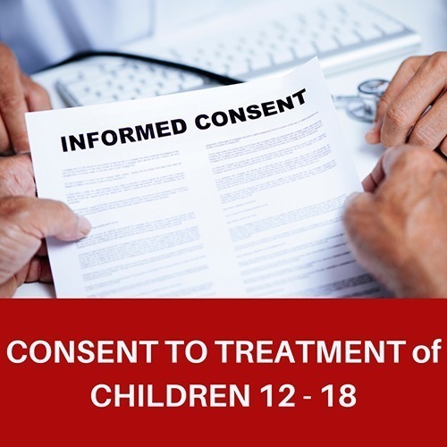 Consent to treatment children 12 - 18
