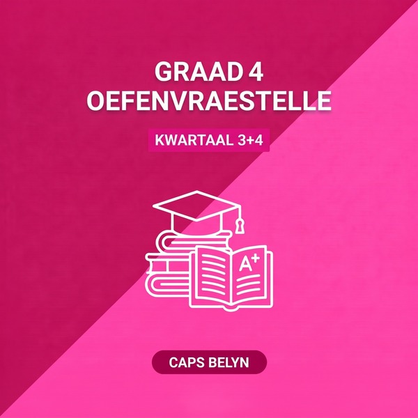 Graad 4 Kwartaal 3+4 Oefenvraestelle
