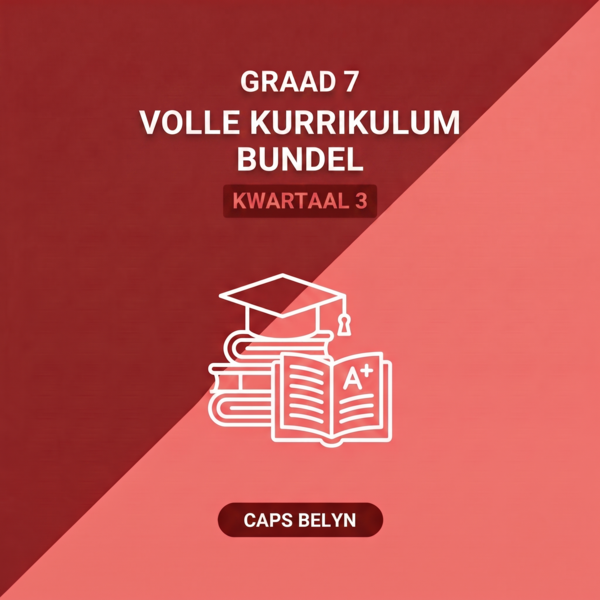 Graad 7 Volle Kurrikulum Bundel Kwartaal 3 (CAPS Belyn)