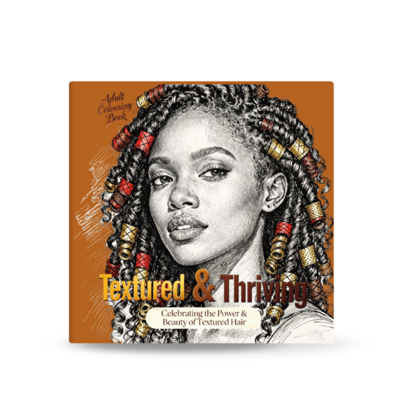 Textured & Thriving - Celebrating the Power & Beauty of Textured Hair