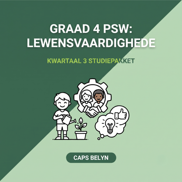Graad 4 PSW: Lewensvaardighede Kwartaal 3 (CAPS Belyn)