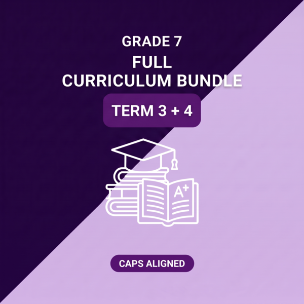 Grade 7 Full Curriculum Bundle Term 3 + 4 (CAPS Aligned)