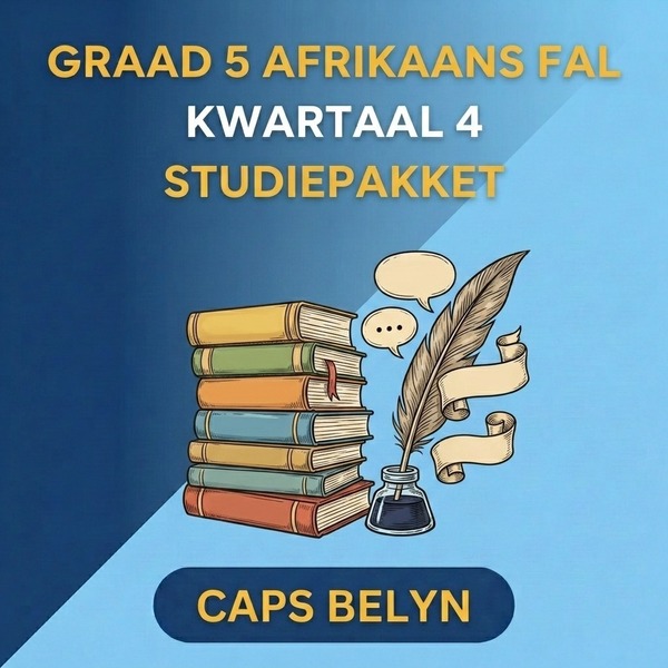 Graad 5 Afrikaans FAL Kwartaal 4 (CAPS Belyn)