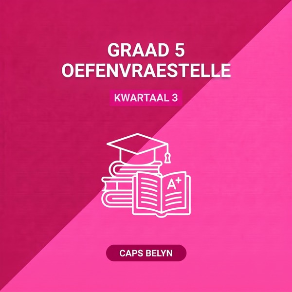 Graad 5 Kwartaal 3 Oefenvraestelle