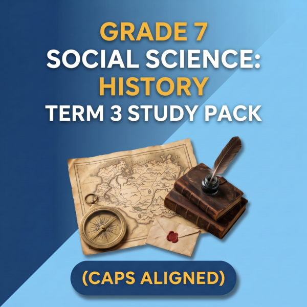 Grade 7 Social Science: History Term 3 (CAPS Aligned)