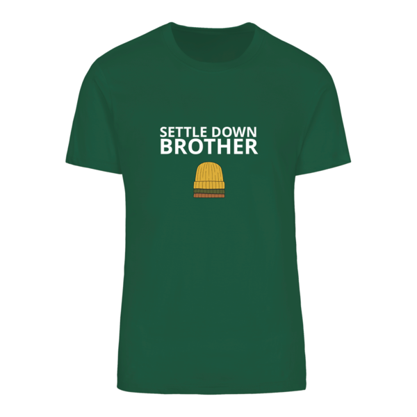 Settle Down Brother - T-Shirt - Green