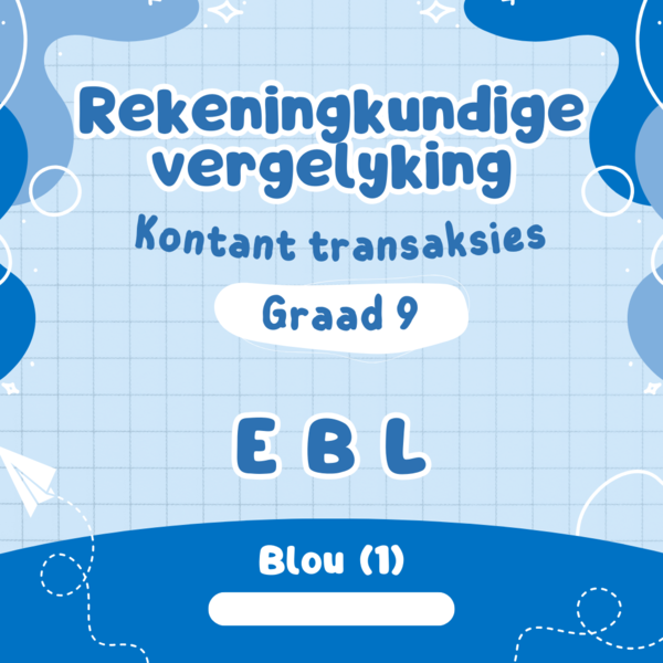 Gr 9 Rekeningkundige vergelyking EBL Kontanttransaksies (1) BLOU