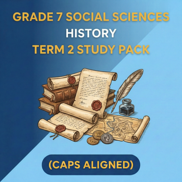 Grade 7 Social Science: History Term 2 Study Pack (CAPS Aligned)