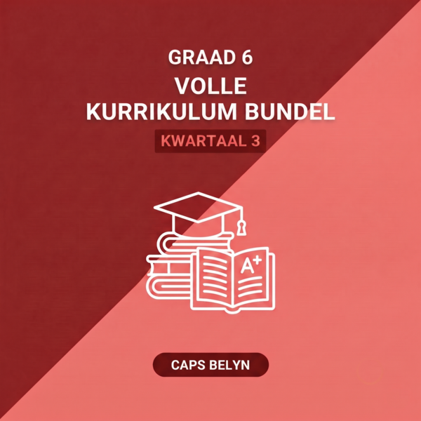 Graad 6 Volle Kurrikulum Bundel Kwartaal 3 (CAPS Belyn)
