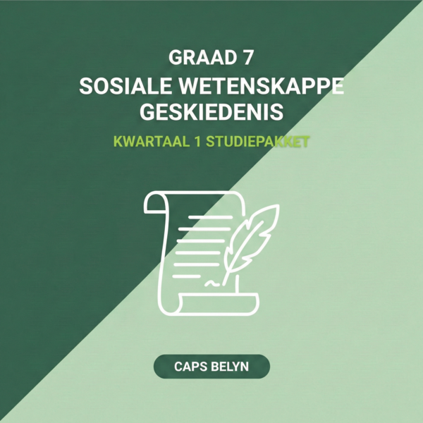 Graad 7 Sosiale wetenskappe: geskiedenis kwartaal 1 Studiepakket (CAPS belyn)