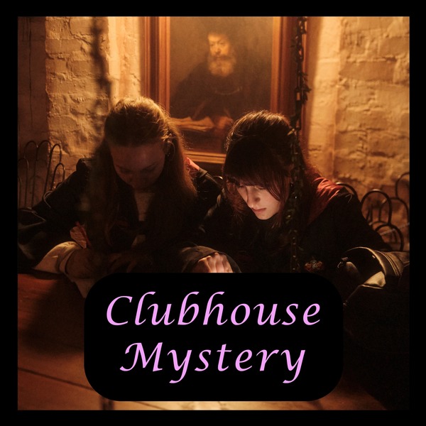 Clubhouse Mystery