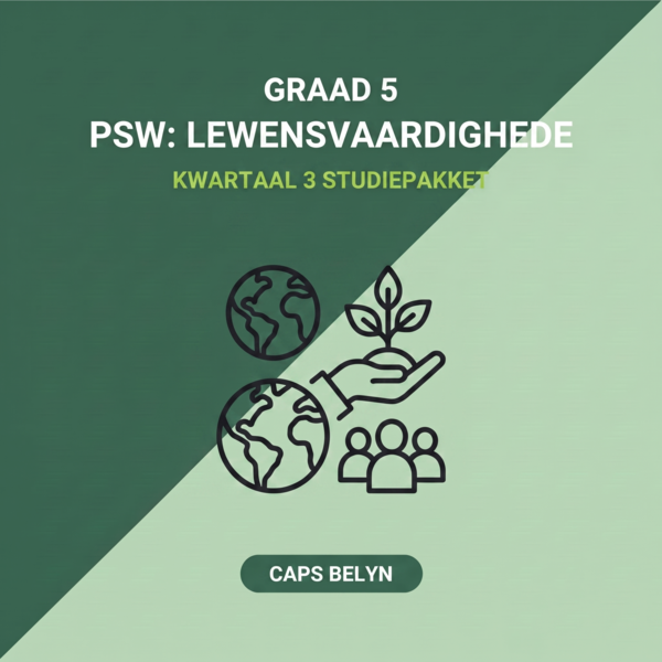 Graad 5 PSW: Lewensvaardighede Kwartaal 3 (CAPS Belyn)