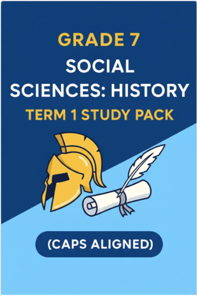 Grade 7 Social Science: History Term 1 Study Pack (CAPS Aligned)