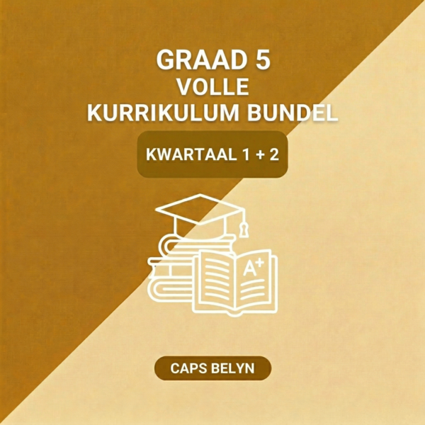 Graad 5 Kwartaal 1 + 2 Volle Kurrikulum Bundel (CAPS Belyn)