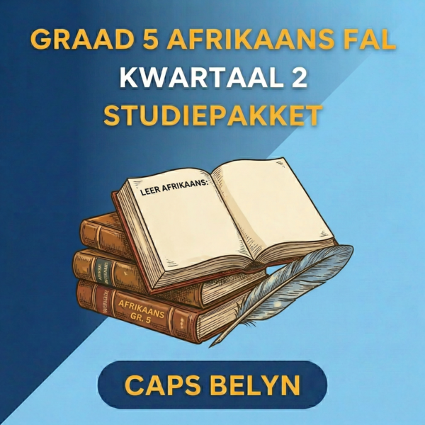 Graad 5 Afrikaans FAL Kwartaal 2 Studiepakket (CAPS Belyn)