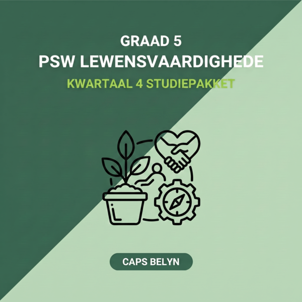 Graad 5 PSW: Lewensvaardighede Kwartaal 4 (CAPS Belyn)